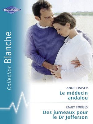 cover image of Le médecin andalou--Des jumeaux pour le Dr Jefferson (Harlequin Blanche)